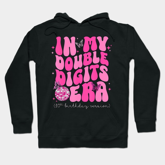 In My Double Digits Era 10th Birthday Version Hoodie by Cortes1